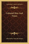 Colonial Men and Times - Paperback