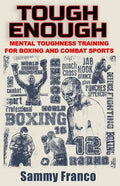 Tough Enough: Mental Toughness Training for Boxing, MMA and Martial Arts - Paperback