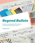 Beyond Bullets: Creative Journaling Ideas to Customize Your Personal Productivity System - Paperback