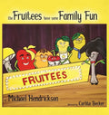 The Fruitees Have Some Family Fun - Hardcover