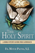 The Holy Spirit: A Bible Study Guide for Catholics - Paperback