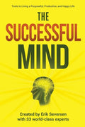 The Successful Mind: Tools to Living a Purposeful, Productive, and Happy Life - Paperback