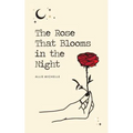 The Rose That Blooms in the Night - Paperback