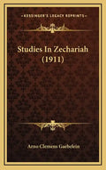 Studies in Zechariah (1911) - Hardcover