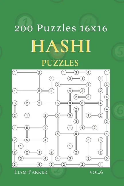 Hashi Puzzles - 200 Puzzles 16x16 vol.6 - Paperback