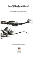 Aquí[Ellas] en Miami: selección de poetas miamenses - Paperback