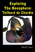 Exploring the Noosphere: Teilhard de Chardin - Paperback