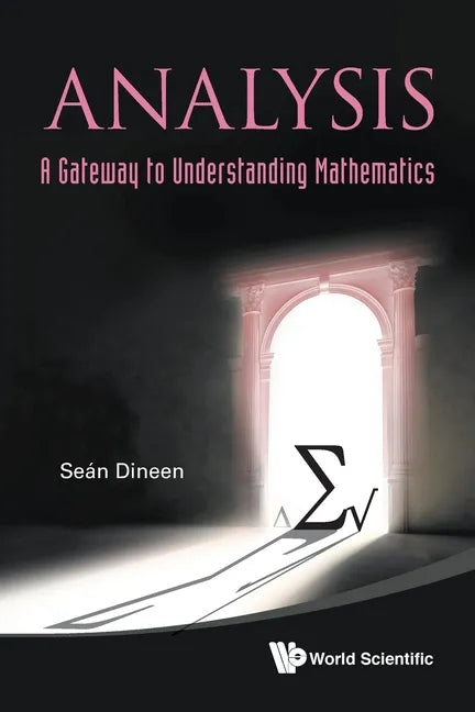 Analysis: A Gateway to Understanding Mathematics - Paperback