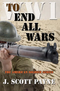 To End All Wars: A Novel of World War I - Paperback