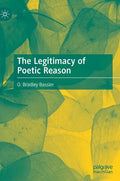 The Legitimacy of Poetic Reason - Hardcover