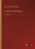 The Story of Waitstill Baxter: in large print - Paperback