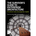 The Survivor's Guide to Enterprise Architecture: Practitioner tales and pragmatic insights - Paperback