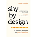 Shy by Design: 12 Timeless Principles to Quietly Stand Out - Hardcover