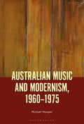 Australian Music and Modernism, 1960-1975 - Paperback