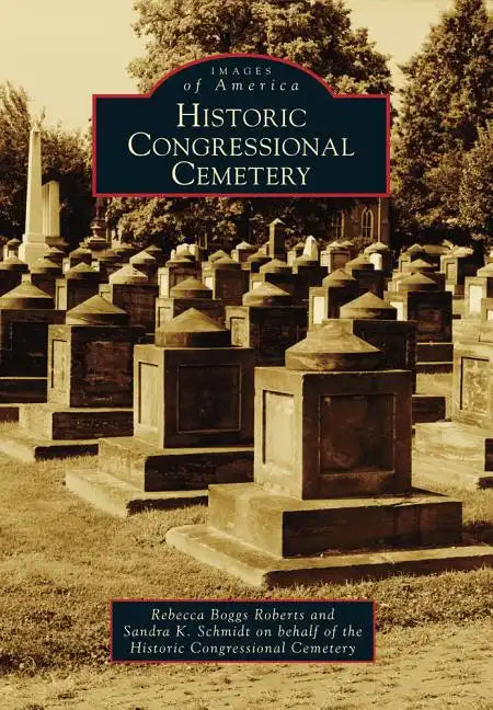 Historic Congressional Cemetery - Paperback