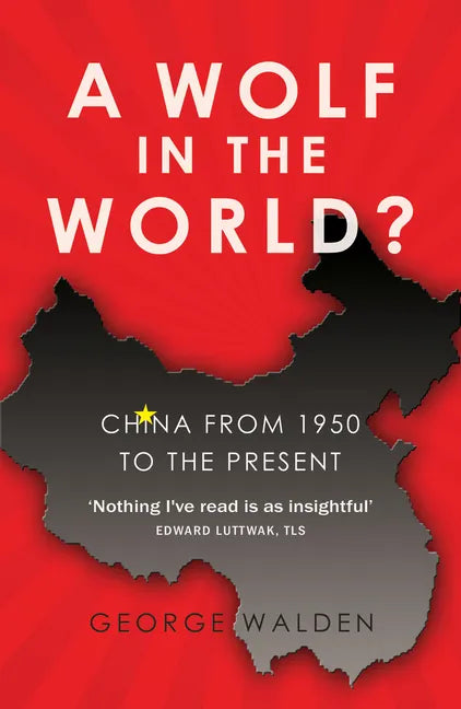 A Wolf in the World?: China from 1950 to the Present - Paperback