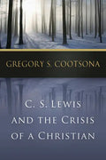 C. S. Lewis and the Crisis of a Christian - Paperback