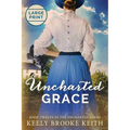 Uncharted Grace: Large Print - Paperback