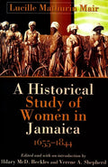 A Historical Study of Women in Jamaica, 1655-1844 - Paperback