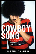 Cowboy Song: The Authorized Biography of Thin Lizzy's Philip Lynott - Paperback