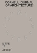 Cornell Journal of Architecture 12: After - Paperback