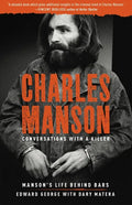 Charles Manson: Conversations with a Killer: Manson's Life Behind Bars - Paperback
