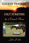 Clicker Training: Colt Starting the Natural Horse - Paperback
