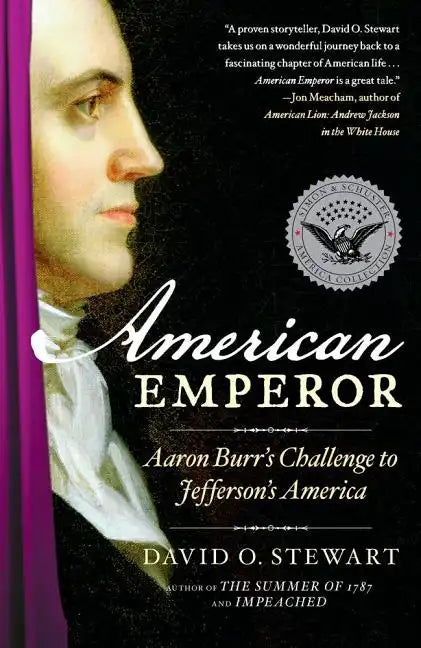 American Emperor: Aaron Burr's Challenge to Jefferson's America - Paperback