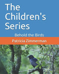 The Children's Series: Behold the Birds - Paperback
