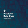 Plan Twice, Build Once: Lessons learned from over 100 conversations with extrodinary entrepreneurs - Paperback