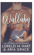 Wallaby My Love: An M/M MPreg Shifter Romance - Paperback
