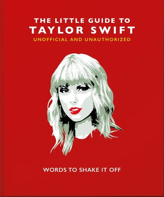The Little Guide to Taylor Swift: Words to Shake It Off - Hardcover