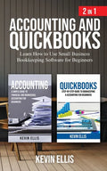 Accounting and QuickBooks - 2 in 1: Learn How to Use Small Business Bookkeeping Software for Beginners - Paperback