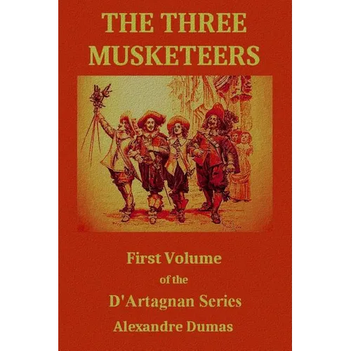 The Three Musketeers: First Volume of the D'Artagnan Series - Paperback