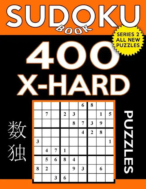 Sudoku Book 400 Extra Hard Puzzles: Sudoku Puzzle Book With Only One Level of Difficulty - Paperback