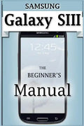 Samsung Galaxy S3 Manual: The Beginner's User's Guide to the Galaxy S3 - Paperback