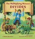 The Multiplying Menace Divides: A Math Adventure - Paperback