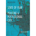 State of Fear: Policing a Postcolonial City - Hardcover