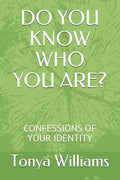 Do You Know Who You Are?: Confessions of Your Identity - Paperback