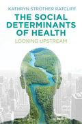 The Social Determinants of Health: Looking Upstream - Hardcover