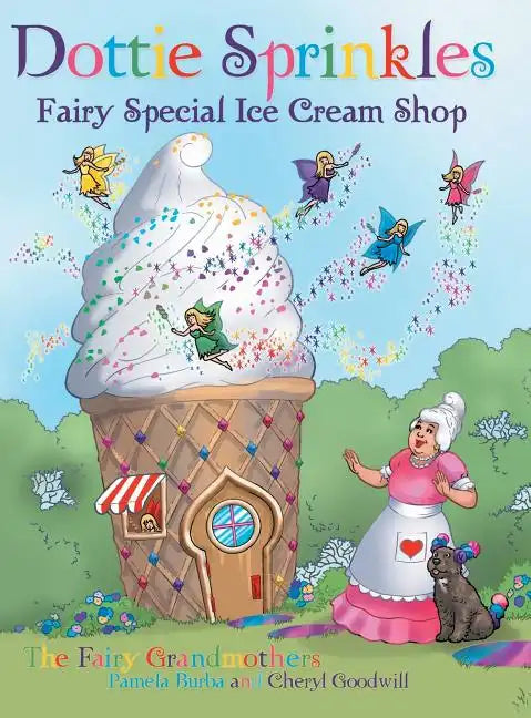 Dottie Sprinkles: Fairy Special Ice Cream Shop - Hardcover