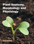 Plant Anatomy, Morphology and Physiology - Hardcover