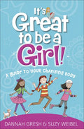 It's Great to Be a Girl!: A Guide to Your Changing Body - Paperback