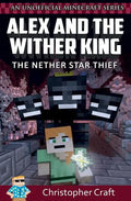 Alex and The Wither King: The Nether Star Thief - Paperback