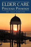 Elder Care: Precious Presence - Paperback