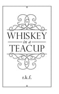 Whiskey in a Teacup - Hardcover