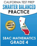 CALIFORNIA TEST PREP Smarter Balanced Practice SBAC Mathematics Grade 4: Covers the Common Core State Standards - Paperback