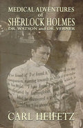 Medical Adventures of Sherlock Holmes, Dr. Watson, and Dr. Verner - Paperback