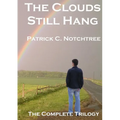 The Clouds Still Hang: The Complete Trilogy - Paperback