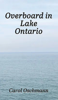 Overboard in Lake Ontario-First There Were Four: YA Paranormal Adventure - Hardcover